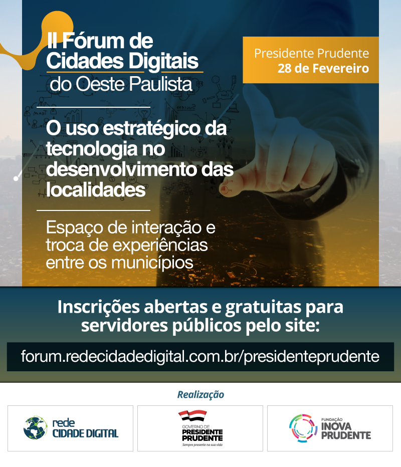 Presidente Prudente sedia II Fórum de Cidades Digitais do Oeste Paulista