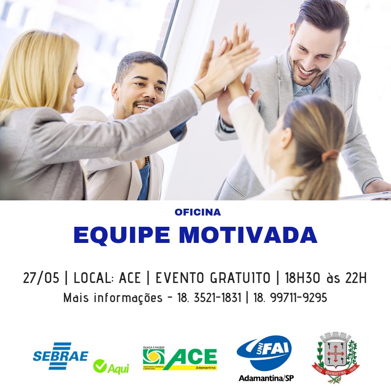 Sebrae de adamantina realiza nesta segunda-feira (27), Oficina “Equipe Motivada”