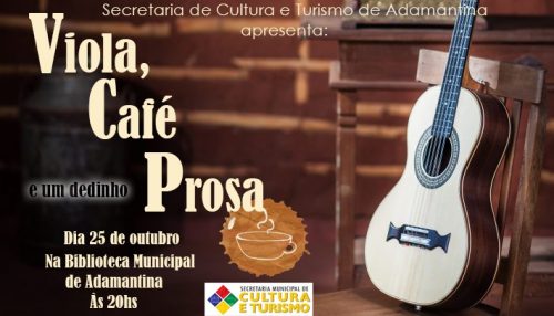 Secretaria de Cultura e Turismo de Adamantina apresenta “Viola, Café e um Dedinho de Prosa”