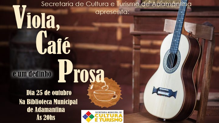 Secretaria de Cultura e Turismo de Adamantina apresenta “Viola, Café e um Dedinho de Prosa”