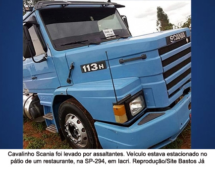 Scania é levada por assaltantes em restaurante na SP-294 em Iacri