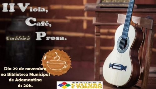 Secretaria de Cultura de Adamantina promove segunda edição do evento “Viola, Café e um Dedinho de Prosa