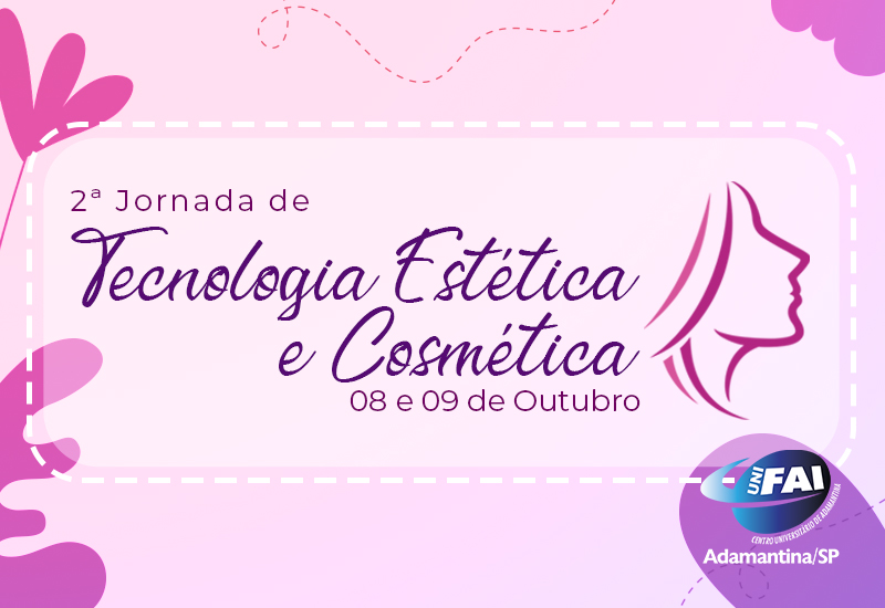 Curso de Estética e Cosmética da UniFAI realiza 2º Jornada Acadêmica