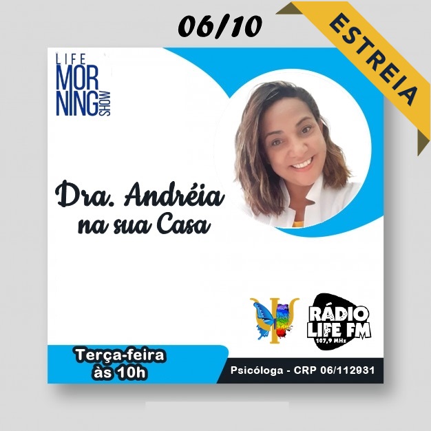 Rádio Life FM estreia novo programa - “Dra. Andréia na sua Casa”