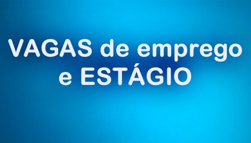 PAT de Adamantina divulga vagas de emprego e de estágio