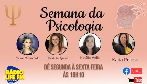 Semana da Psicologia, dê 23  à 27 de agosto na programação da Rádio Life FM