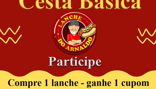 Promoção de Cesta Básica do Lanche do Arnaldo