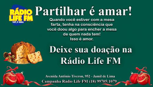 A solidariedade é um dos diferenciais da Rádio Life FM.  Participe da Campanha “Partilhar é Amar”