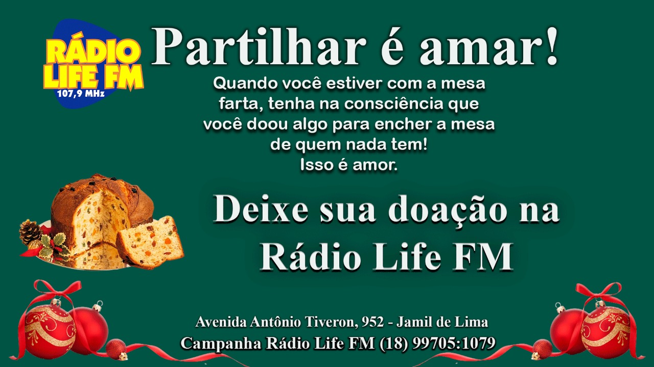 A solidariedade é um dos diferenciais da Rádio Life FM.  Participe da Campanha “Partilhar é Amar”
