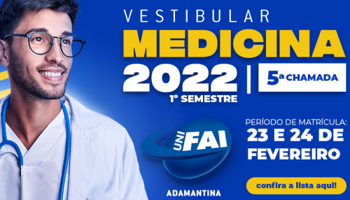 UniFAI divulga lista de convocados em quinta  chamada do Vestibular de Medicina 2022