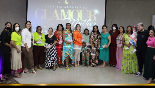 Glamour Mulher 2022 - LIFE FM evidenciando a força da mulher na pandemia
