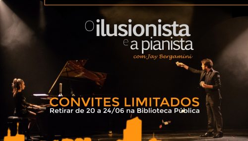 Convites para a apresentação O Ilusionista e a pianista estarão disponíveis a partir da próxima semana