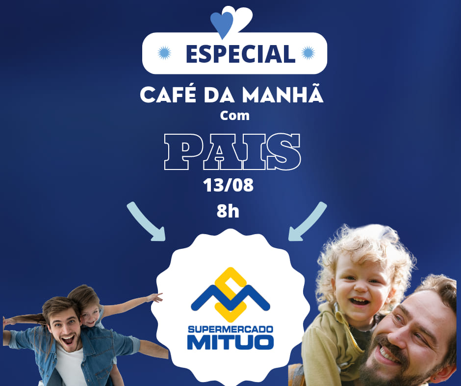 Supermercado Mituo - Especial Café da manhã com os Pais