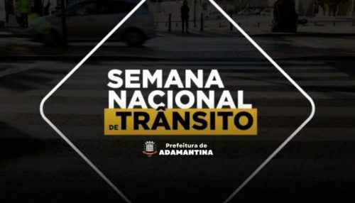 Prefeitura de Adamantina e parceiros promovem ações durante a Semana Nacional do Trânsito
