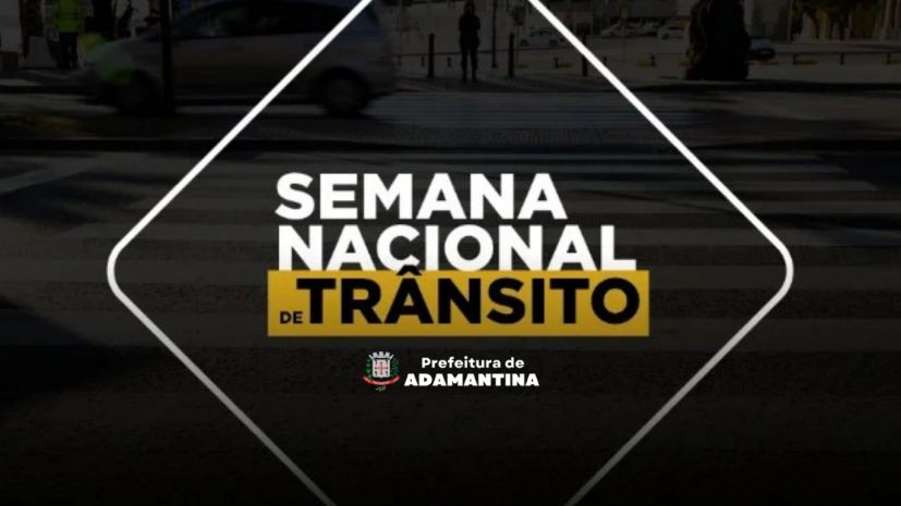 Prefeitura de Adamantina e parceiros promovem ações durante a Semana Nacional do Trânsito