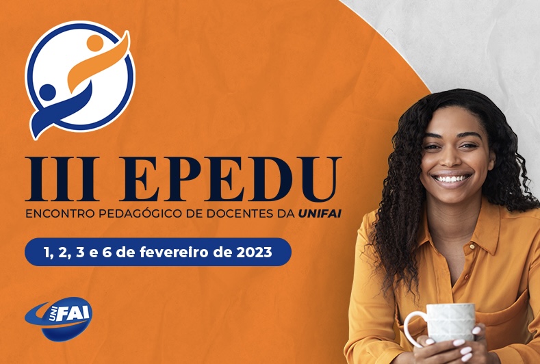 Pró-reitorias da UniFAI realizam 3° Encontro Pedagógico para Docentes de 1 a 3 e 6 de fevereiro