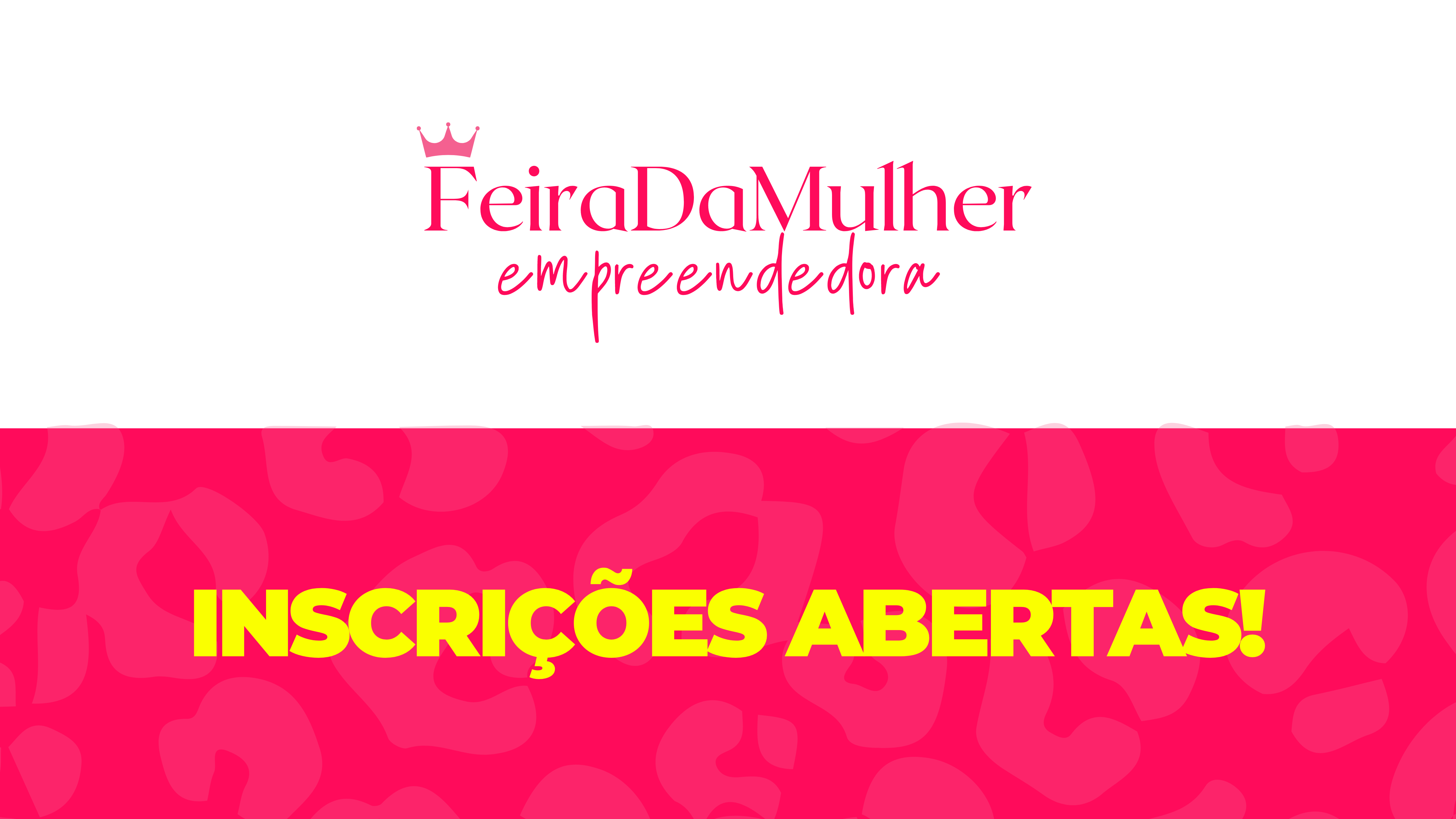 Inscrições para Feira da Mulher Empreendedora seguem abertas até o fim da semana