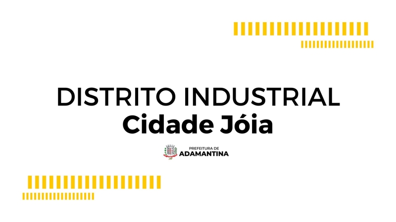 Prefeitura de Adamantina abre concorrência pública para concessão de imóvel no Distrito Industrial Cidade Joia