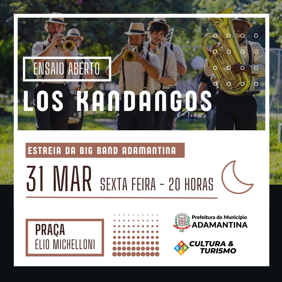 Programação cultural de março chega ao fim com “ensaio aberto” da Jazz Band Los Kandangos e a estreia da Big Band de Adamantina