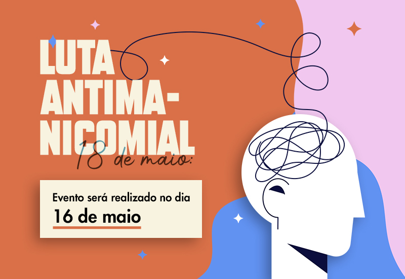 Psicologia promove oficinas e mesa-redonda para o Dia Nacional da Luta Antimanicomial