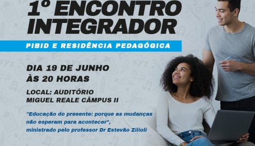 Residência Pedagógica e Pibid do Centro Universitário organizam 1º Encontro Integrador