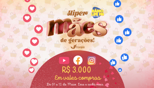 Hiper Mãe de Gerações Cocipa - R$3.000 em vales compras! ONLINE