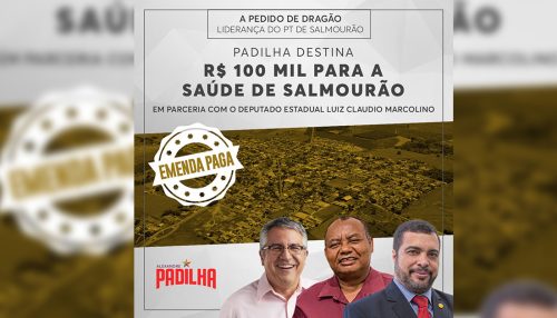 Conquistada por Dragão, emenda de R$ 100 mil do Padilha é paga para Salmourão