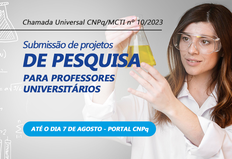 CNPq torna pública Chamada Universal e convida professores universitários a apresentarem propostas