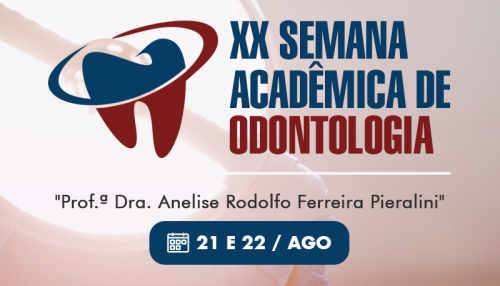 XX Semana Acadêmica de Odontologia está com inscrições abertas
