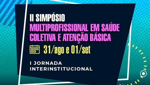 Centro Universitário promove II Simpósio Multiprofissional e  I Jornada Interinstitucional em agosto e setembro