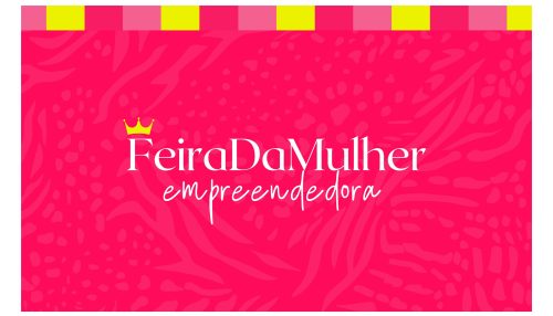 3ª edição da Feira da Mulher Empreendedora registra 150 inscritas