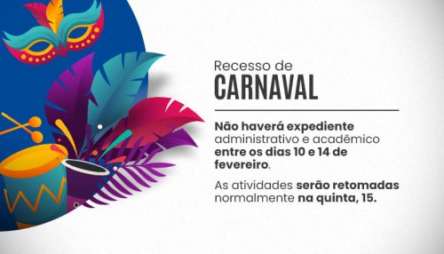 Recesso de Carnaval suspende atividades entre os dias 10 e 14