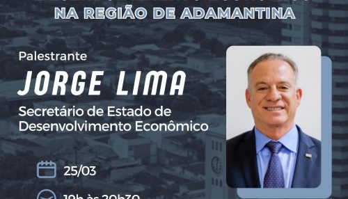 Adamantina recebe secretário de Desenvolvimento Econômico do Estado de São Paulo