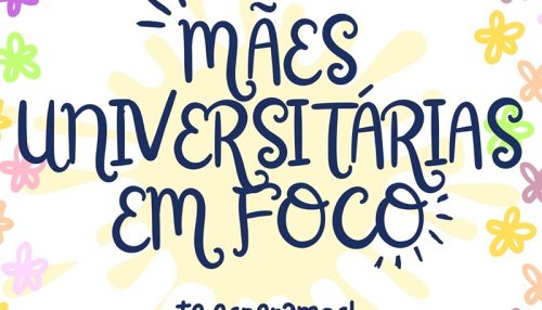 Em parceria com o SAPP, curso de Psicologia lança grupo de apoio “Mães Universitárias em Foco”