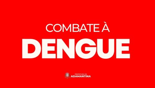 Prefeitura de Adamantina relembra ações para evitar proliferação do mosquito da dengue