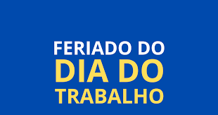 Confira o que abre e fecha no feriado do Dia do Trabalhador