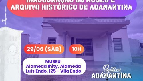 Prefeitura de Adamantina inaugura museu e arquivo histórico