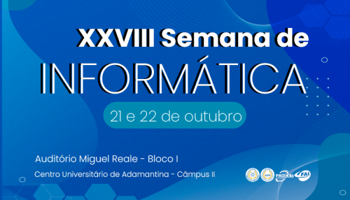 Ciência da Computação e Análise de Sistemas promovem a XXVIII Semana de Informática nos dias 21 e 22 de outubro