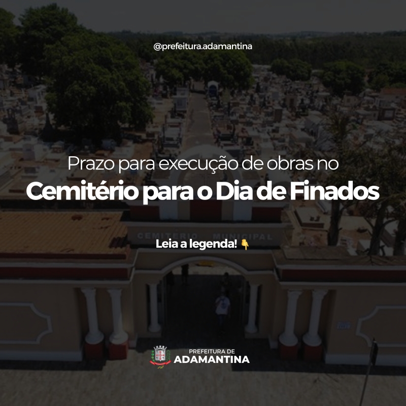 Prefeitura de Adamantina informa prazo para execução de obras no Cemitério para o Dia de Finados