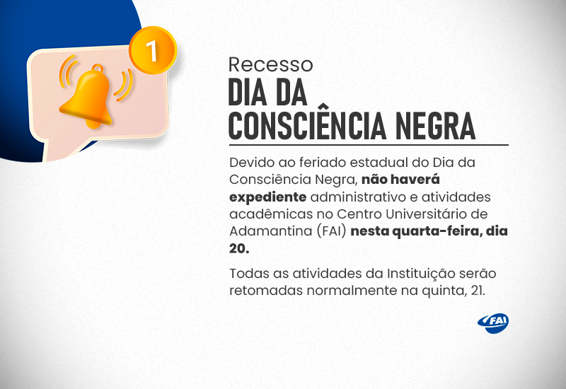 Feriado da Consciência Negra fecha  expediente da FAI nesta quarta, 20