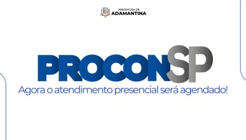 Procon de Adamantina realizará atendimentos de forma agendada