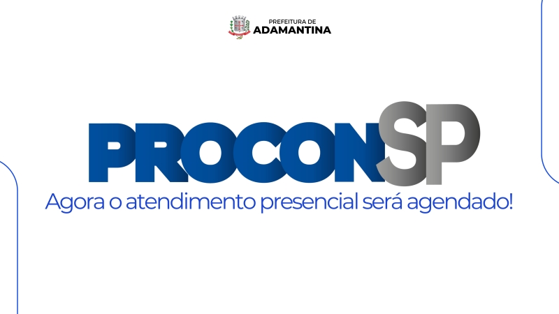 Procon de Adamantina realizará atendimentos de forma agendada