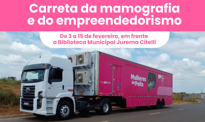 Adamantina receberá carreta da mamografia e do empreendedorismo
