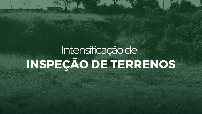 Prefeitura de Adamantina intensifica trabalho de inspeção de terrenos na cidade