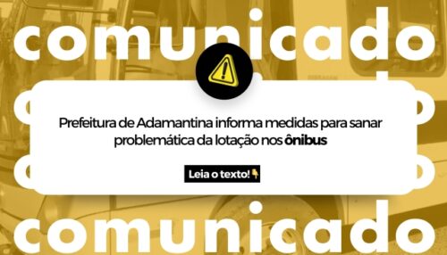 Prefeitura de Adamantina informa medidas para sanar problemática da lotação nos ônibus