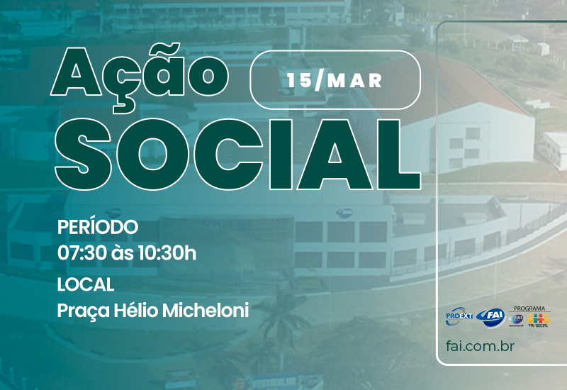 FAI presta atendimentos à comunidade em 15 de março