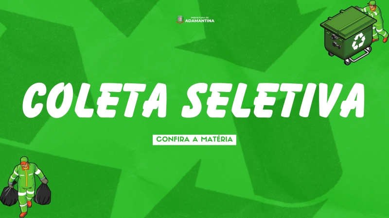 Prefeitura de Adamantina pede a colaboração da população na separação do lixo para coleta seletiva