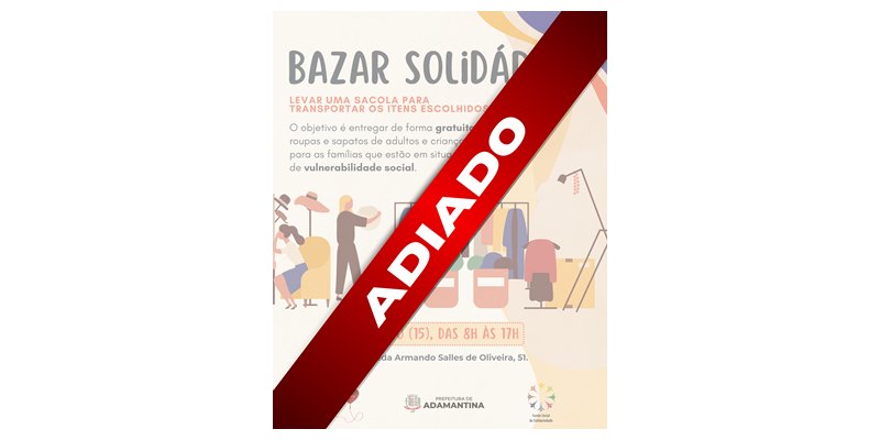 Prefeitura de Adamantina informa adiamento do bazar solidário