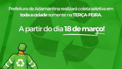 Prefeitura de Adamantina realizará coleta seletiva em toda a cidade somente na terça-feira