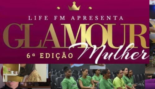 Glamour Mulher, evento que mobiliza a sociedade para Valorização da mulher